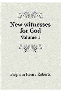 New Witnesses for God Volume 1