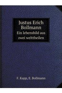 Justus Erich Bollmann Ein Lebensbild Aus Zwei Welttheilen
