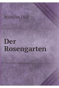 Der Rosengarten