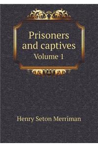 Prisoners and Captives Volume 1