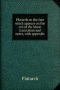 PLUTARCH ON THE FACE WHICH APPEARS ON T