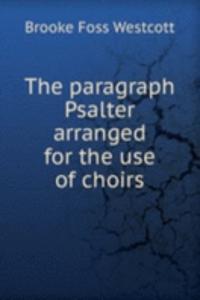 THE PARAGRAPH PSALTER ARRANGED FOR THE