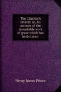 Charlinch revival: or, An account of the remarkable work of grace which has lately taken .