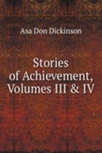 Stories of Achievement, Volumes III & IV