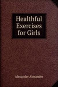 Healthful Exercises for Girls