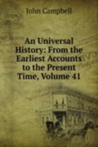 Universal History: From the Earliest Accounts to the Present Time, Volume 41