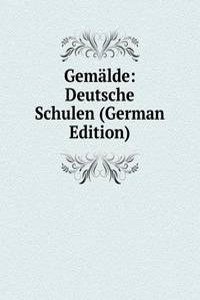 Gemalde: Deutsche Schulen (German Edition)