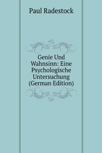 Genie Und Wahnsinn