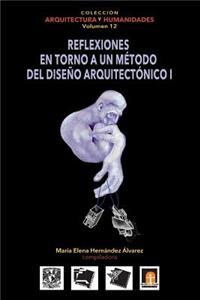 Volumen 12 Reflexiones en torno al método de diseño arquitectónico