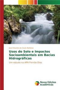 Usos do Solo e Impactos Socioambientais em Bacias Hidrográficas