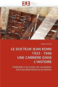 docteur jean kohn 1933-1946 une carrière dans l histoire