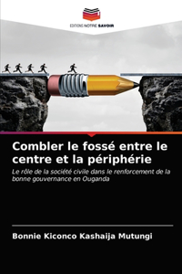 Combler le fossé entre le centre et la périphérie