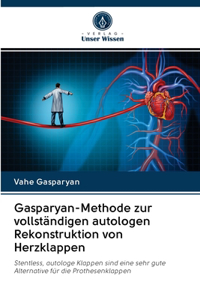 Gasparyan-Methode zur vollständigen autologen Rekonstruktion von Herzklappen