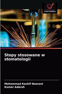 Stopy stosowane w stomatologii