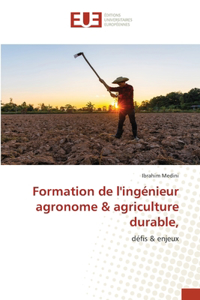 Formation de l'ingénieur agronome & agriculture durable,