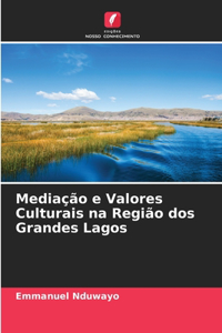 Mediação e Valores Culturais na Região dos Grandes Lagos