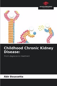 Childhood Chronic Kidney Disease