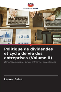 Politique de dividendes et cycle de vie des entreprises (Volume II)