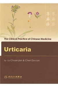 Clinical Practice of Chinese Medicine: Urticaria