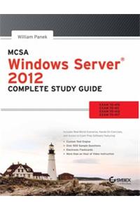 Mcsa Windows Server 2012 Complete Study Guide: Exam 70-410, 70-411, 70-412, 70-417
