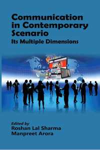 Communication in Contemporary Scenario: Its Multiple Dimensions