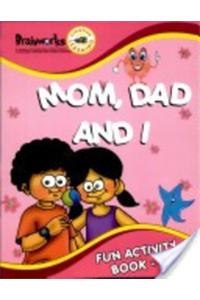 Mom Dad and I: Fun Activity Book 3
