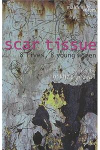 Scar Tissue: 8 Lives, 8 Young Women