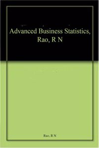 Advanced Business Statistics, Rao, R N