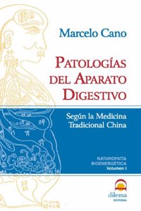 Patologias del Aparato Digestivo: Segun la Medicina Tradicional China