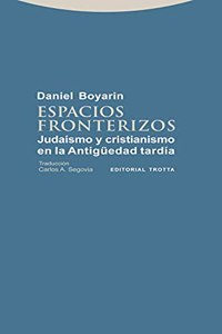 Espacios fronterizos: Judaismo y cristianismo en la Antiguedad tardia