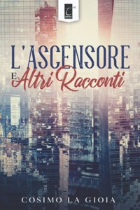 L'Ascensore E Altri Racconti