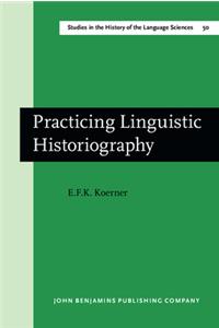 Practicing Linguistic Historiography
