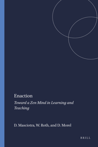 Enaction: Toward a Zen Mind in Learning and Teaching