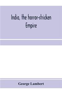 India, the horror-stricken empire