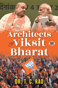 The Architects of Viksit Bharat : Shri Narendra Modi, Shri Amit Shah & BJP