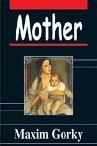 Mother By Maxim Gorki