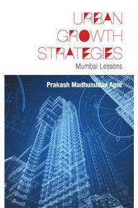 Urban Growth Strategies : Mumbai Lessons