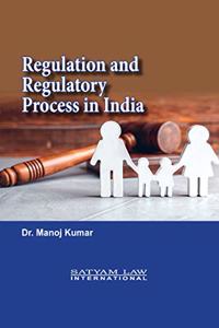 Regulation and Regulatory Process in India