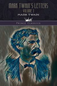 Mark Twain's Letters, Volume 3