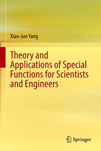 Theory and Applications of Special Functions for Scientists and Engineers