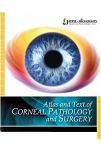 Atlas and Text of Corneal Pathology and Surgery