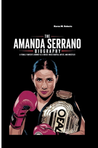 The Amanda Serrano Biography