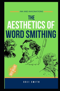 Aesthetics of Word Smithing