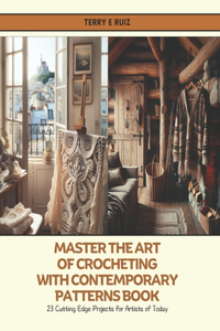 Master the Art of Crocheting with Contemporary Patterns Book