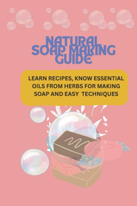 Natural Soap Making Guide