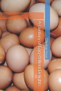 Century of Egg-cellent Delights