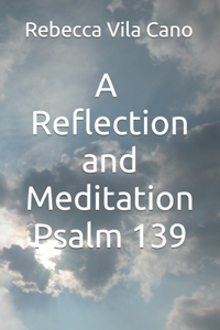 reflection and meditation Psalm 139