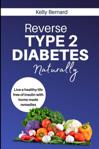 Reverse TYPE 2 DIABETES Naturally