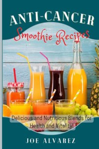 Anti-Cancer Smoothie Recipes