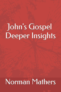 John's Gospel Deeper Insights
